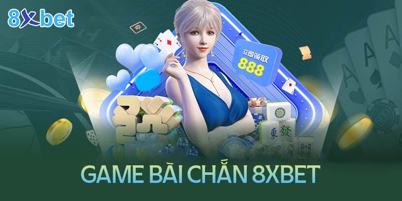 Mẹo đánh chắn 8Xbet bất bại từ cao thủ Mẹo đánh chắn 8Xbet bất bại từ cao thủ