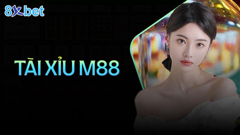Tài xỉu M88 - Khám phá cách chơi và quyền lợi tham gia Tài xỉu M88 - Khám phá cách chơi và quyền lợi tham gia