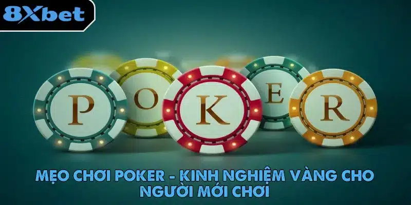 Mẹo Chơi Poker - Kinh Nghiệm Vàng Cho Người Mới Chơi meo-choi-poker-